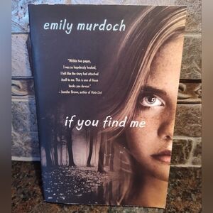 If You Find Me by Emily Murdoch